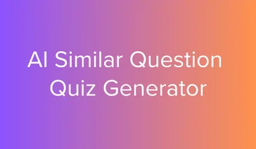 AI Similar Question Quiz Generator