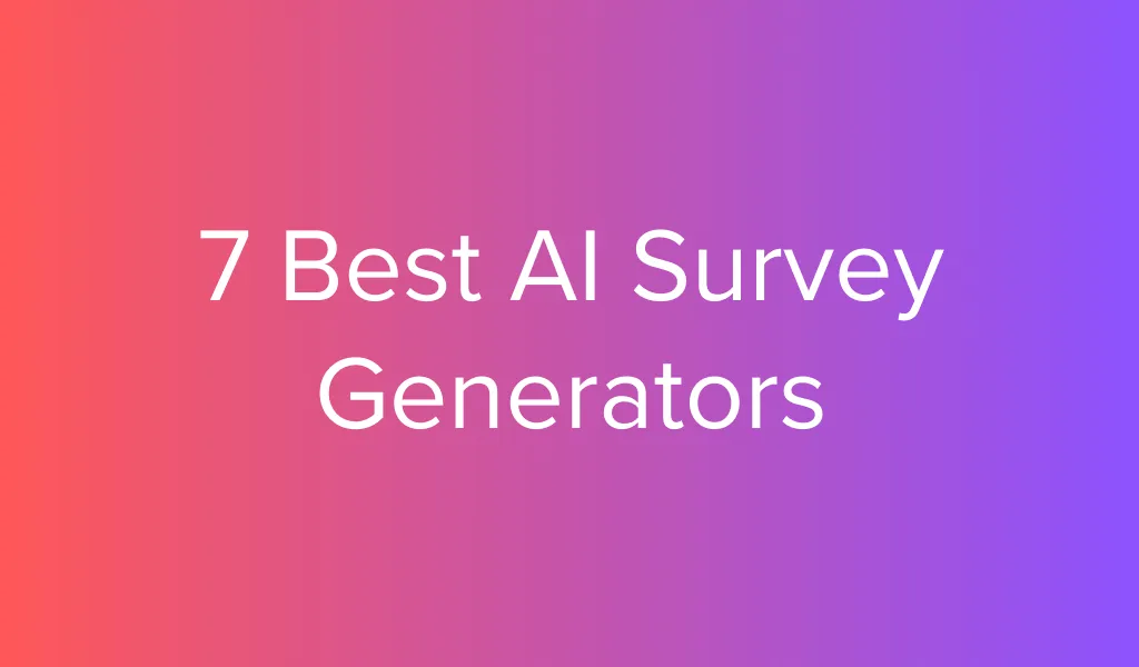 Best AI Survey Generators Comparison